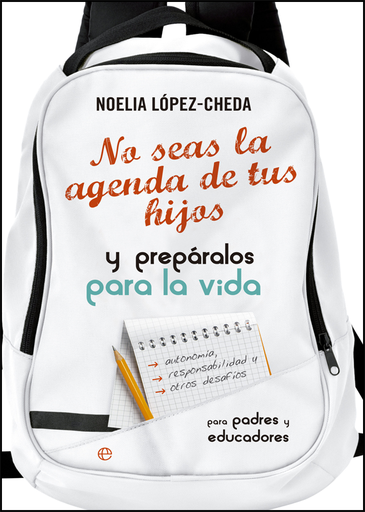 [9788490605035] NO SEAS LA AGENDA DE TUS HIJOS... Y PREPÁRALOS PARA LA VIDA