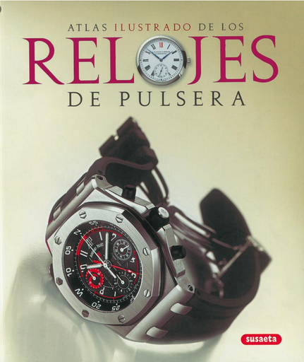[9788430572052] ATLAS ILUSTRADO DE LOS RELOJES PULSERA