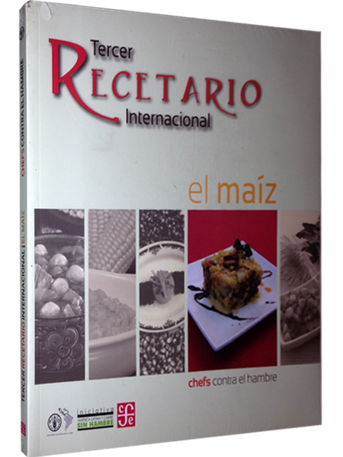 [9789562890816] TERCER RECETARIO INTERNACIONAL: EL MAÍZ