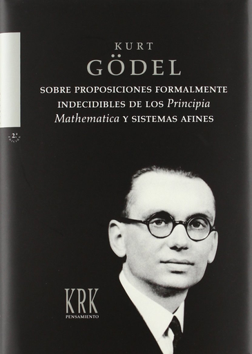 [9788496476950] SOBRE PROPOSICIONES FORMALMENTE INDECIBLES DE LOS PRINCIPIA MATHEMATICA Y SISTEMAS AFINES