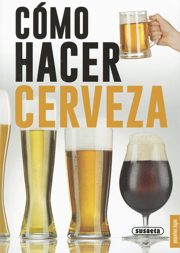 [9788467750409] CÓMO HACER CERVEZA