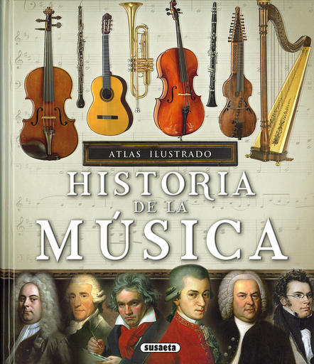 [9788467766387] ATLAS ILUSTRADO DE HISTORIA DE LA MÚSICA