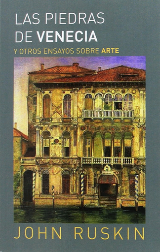 [9788494513763] LAS PIEDRAS DE VENECIA Y OTROS ENSAYOS SOBRE ARTE