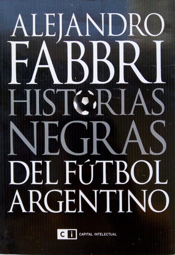[9789876142496] HISTORIAS NEGRAS DEL FÚTBOL ARGENTINO