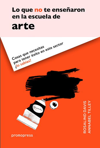 [9788416504060] LO QUE NO TE ENSEÑARON EN LA ESCUELA DE ARTE