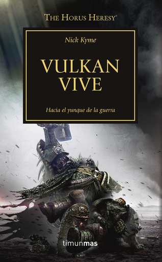 [9788445003336] LA HEREJÍA DE HORUS N° 26: ¡VULKAN VIVE! HACIA EL YUNQUE DE LA GUERRA