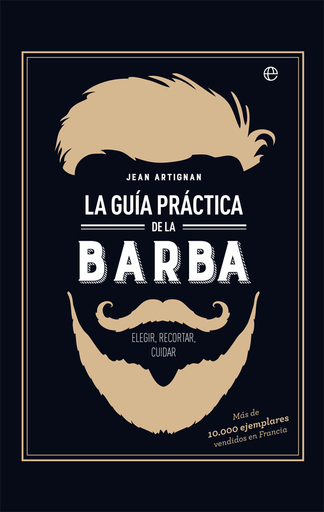 [9788491642428] LA GUÍA PRÁCTICA DE LA BARBA