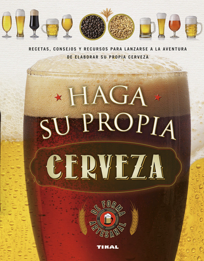 [9788499284354] HAGA SU PROPIA CERVEZA DE FORMA ARTESANAL