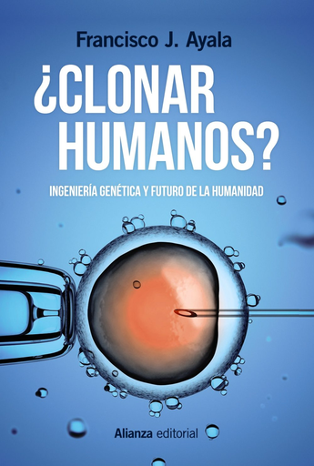 [9788491048916] ¿CLONAR HUMANOS? INGENIERÍA GENÉTICA Y FUTURO DE LA HUMANIDAD