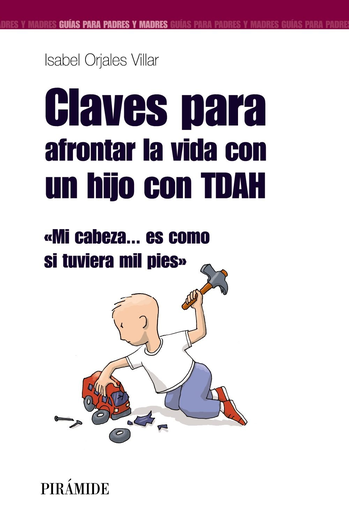 [9788436823288] CLAVES PARA AFRONTAR LA VIDA CON UN HIJO CON TDAH