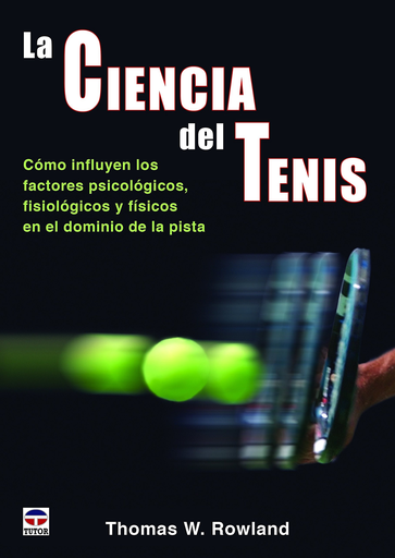 [9788479029876] LA CIENCIA DEL TENIS
