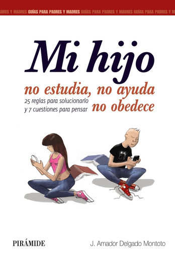 [9788436833515] MI HIJO NO ESTUDIA, NO AYUDA, NO OBEDECE