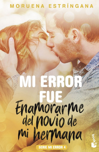 [9788408186830] Serie Mi error 4: MI ERROR FUE ENAMORARME DEL NOVIO DE MI HERMANA
