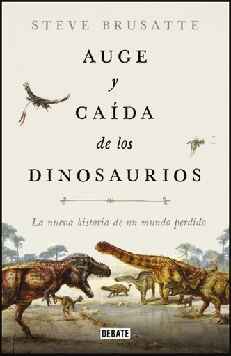 [9788417636135] AUGE Y CAÍDA DE LOS DINOSAURIOS