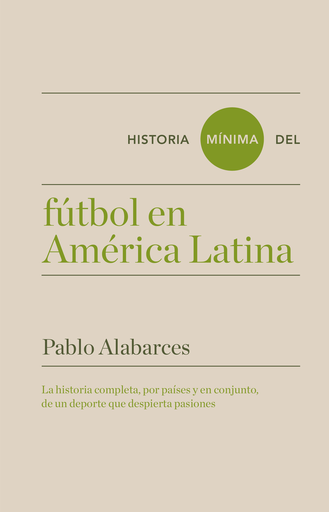 [9788417141608] HISTORIA MÍNIMA DEL FÚTBOL EN AMÉRICA LATINA