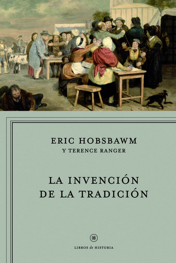 [9788498923735] LA INVENCIÓN DE LA TRADICIÓN