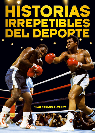 [9788415405283] HISTORIAS IRREPETIBLES DEL DEPORTE