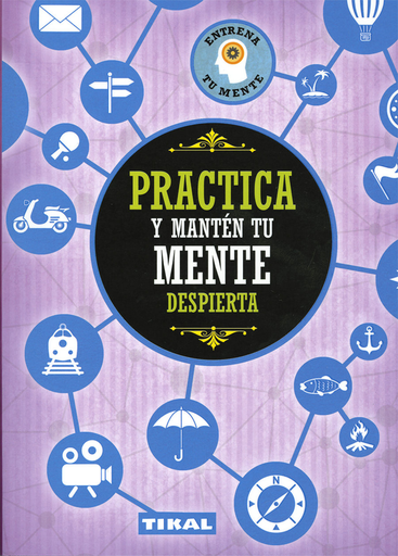 [9788499284835] PRACTICA Y MANTÉN TU MENTE DESPIERTA