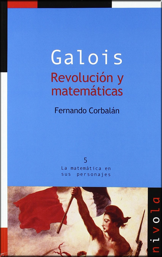 [9788492493562] GALOIS: REVOLUCIÓN Y MATEMÁTICAS