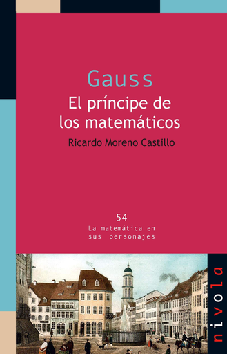 [9788415913382] GAUSS: EL PRÍNCIPE DE LOS MATEMÁTICOS
