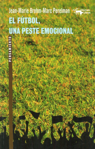[9788477748175] EL FÚTBOL, UNA PESTE EMOCIONAL