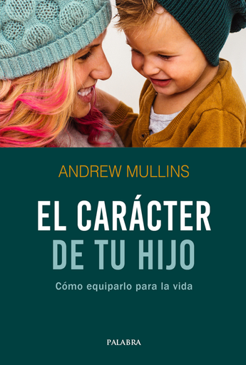 [9788490616406] EL CARÁCTER DE TU HIJO