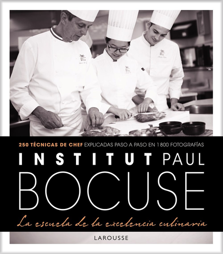 [9788418473067] INSTITUT PAUL BOCUSE: LA ESCUELA DE LA EXCELENCIA CULINARIA