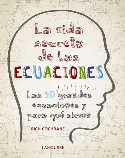[9788416984992] LA VIDA SECRETA DE LAS ECUACIONES