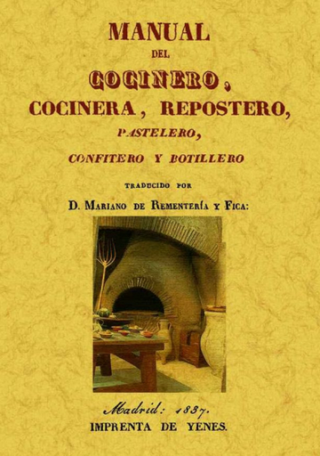 [9788497617598] MANUAL DEL COCINERO, COCINERA, REPOSTERO, PASTELERO, CONFITERO Y BOTILLERO