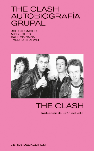 [9788494938399] THE CLASH. AUTOBIOGRAFÍA GRUPAL