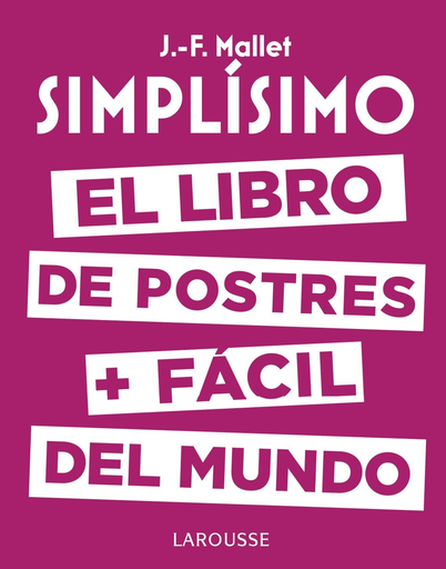 [9788416984626] SIMPLÍSIMO: EL LIBRO DE POSTRES MÁS FÁCIL DEL MUNDO