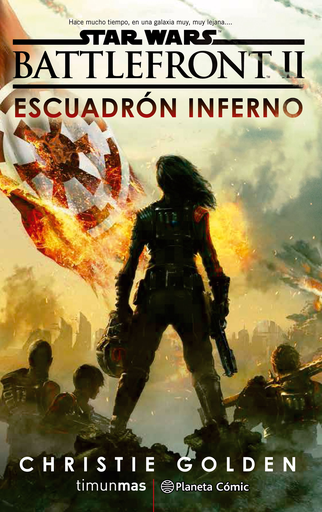 [9788491469377] STAR WARS BATTLEFRONT II: ESCUADRÓN INFERNO