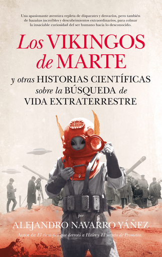 [9788494471742] LOS VIKINGOS DE MARTE Y OTRAS HISTORIAS CIENTÍFICAS SOBRE LA BÚSQUEDA DE VIDA EXTRATERRESTRE