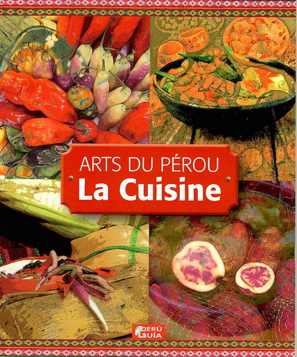 [9786124760204] ARTS DU PÉROU: LA CUISINE