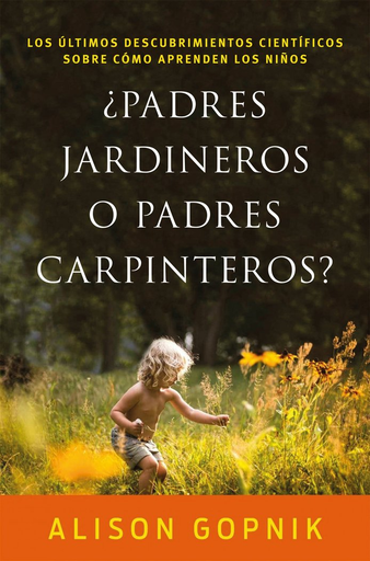 [9788499986357] ¿PADRES JARDINEROS O PADRES CARPINTEROS?