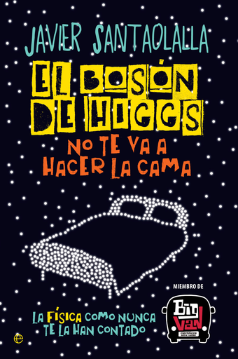 [9788490607725] EL BOSÓN DE HIGGS NO TE VA A HACER LA CAMA