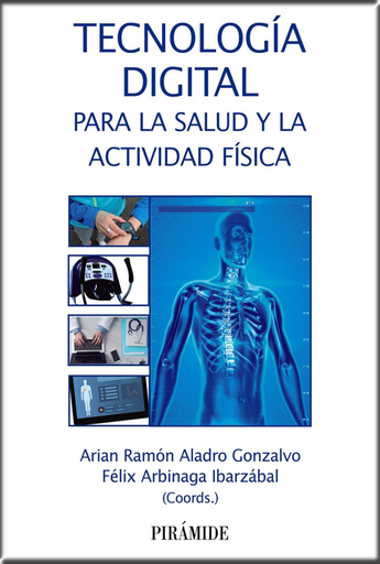 [9788436841701] TECNOLOGÍA DIGITAL PARA LA SALUD Y LA ACTIVIDAD FÍSICA