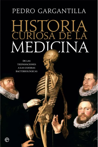 [9788491645146] HISTORIA CURIOSA DE LA MEDICINA