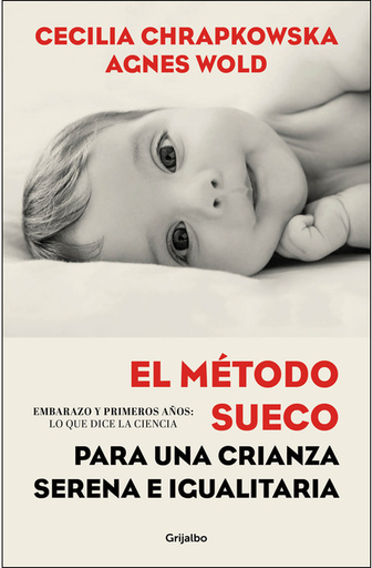 [9788417338336] EL MÉTODO SUECO PARA UNA CRIANZA SERENA E IGUALITARIA
