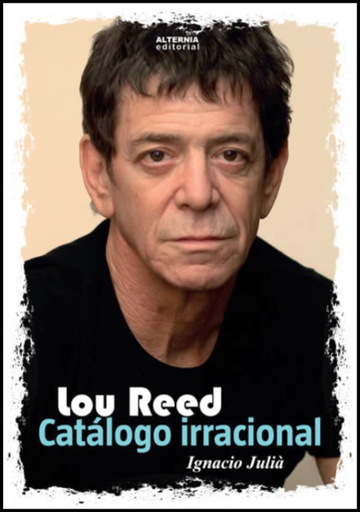 [9788460821441] LOU REED: CATÁLOGO IRRACIONAL