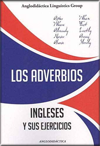 [9788494245367] LOS ADVERBIOS INGLESES Y SUS EJERCICIOS