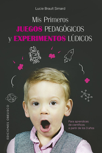 [9788491114949] MIS PRIMEROS JUEGOS PEDAGÓGICOS Y EXPERIMENTOS LÚDICOS