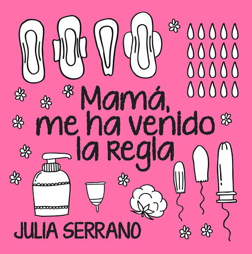 [9788417057565] MAMÁ, ME HA VENIDO LA REGLA