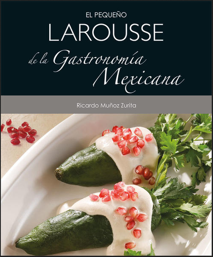 [9786072107373] EL PEQUEÑO LAROUSSE DE LA GASTRONOMÍA MEXICANA