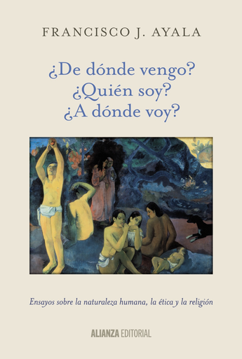 [9788420699059] ¿DE DÓNDE VENGO? ¿QUIÉN SOY? ¿A DÓNDE VOY?