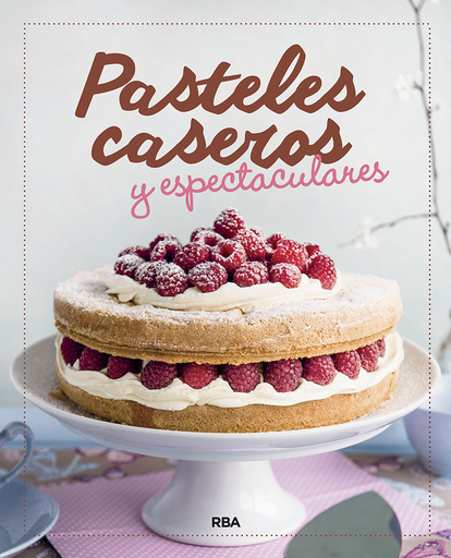 [9788424938345] PASTELES CASEROS Y ESPECTACULARES