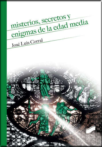 [9788490774748] MISTERIOS, SECRETOS Y ENIGMAS DE LA EDAD MEDIA