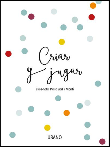 [9788416720170] CRIAR Y JUGAR