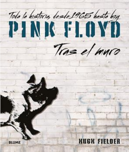 [9788418725463] PINK FLOYD: Tras el muro