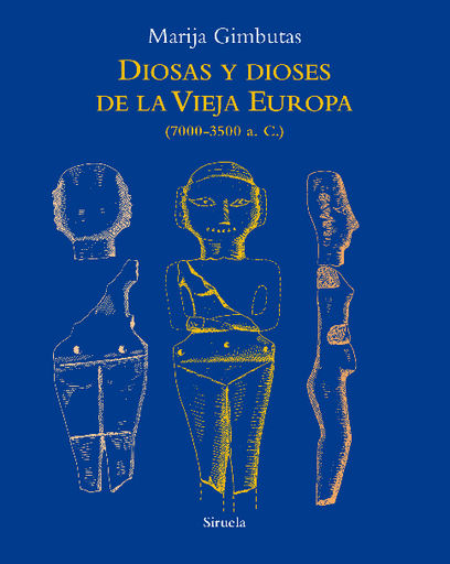 [9788418859045] DIOSAS Y DIOSES DE LA VIEJA EUROPA (7000-3500 a.C.)